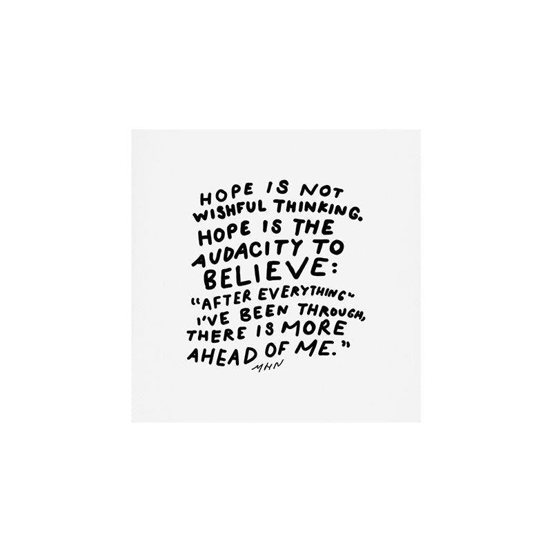 "Hope Is Not Wishful Thinking. Hope Is The Audacity To Believe" | Hand Lettered Motivational Design Art Print