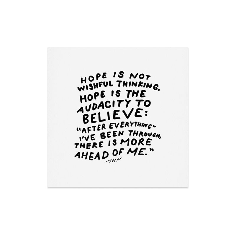 "Hope Is Not Wishful Thinking. Hope Is The Audacity To Believe" | Hand Lettered Motivational Design Art Print