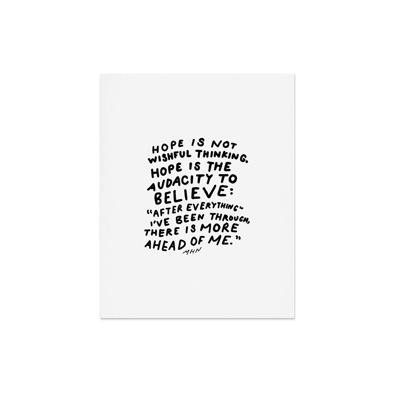 "Hope Is Not Wishful Thinking. Hope Is The Audacity To Believe" | Hand Lettered Motivational Design Art Print