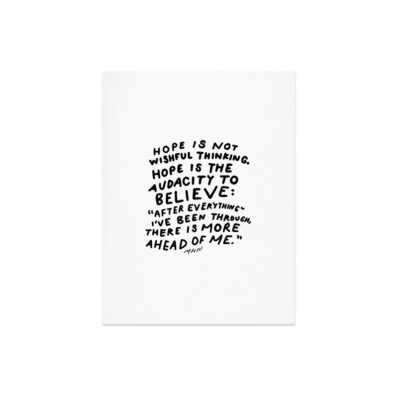 "Hope Is Not Wishful Thinking. Hope Is The Audacity To Believe" | Hand Lettered Motivational Design Art Print