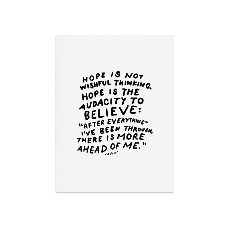 "Hope Is Not Wishful Thinking. Hope Is The Audacity To Believe" | Hand Lettered Motivational Design Art Print
