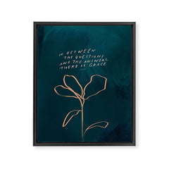 "In Between The Questions And The Answers, There Is Grace." Framed Canvas Print