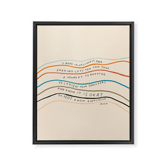 "I Hope In Hallways And Parking Lots You Can Take A Moment To Breathe, To Loosen Your Shoulders And Know It Is Okay To Not Know Everything." Framed Canvas Print