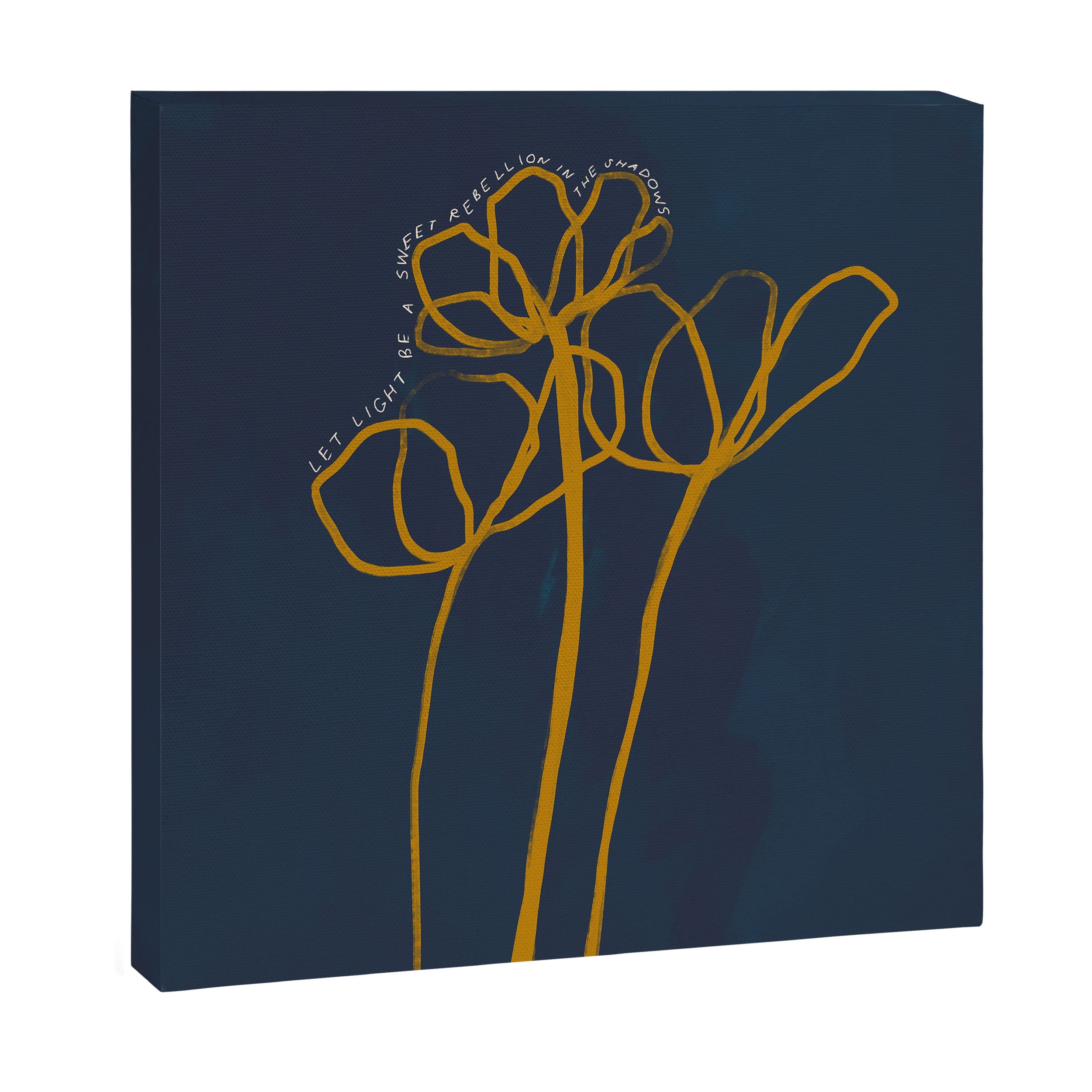 "Let Light Be A Sweet Rebellion In The Shadows." Canvas Print