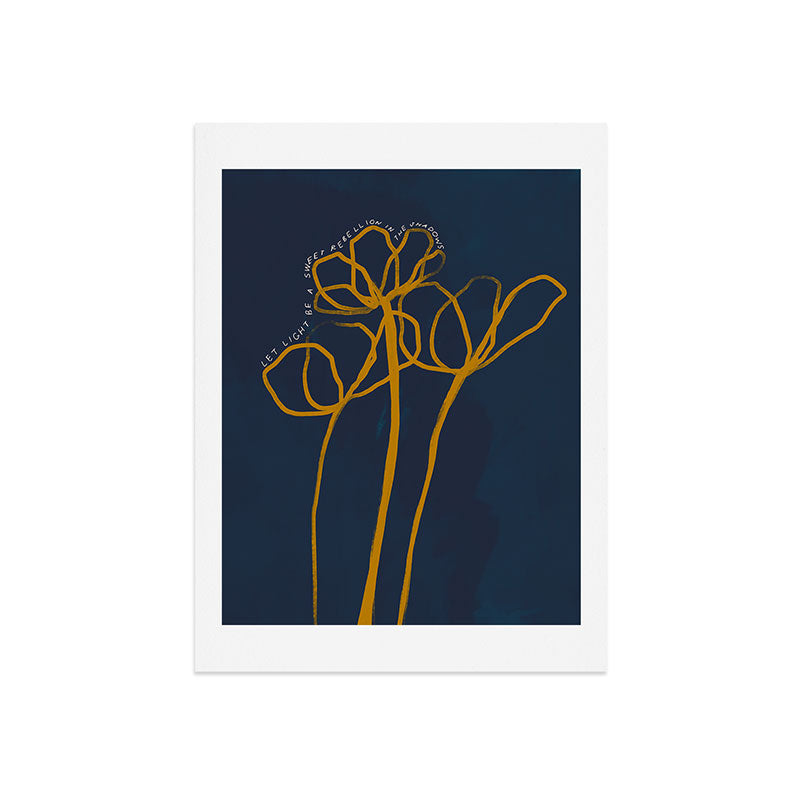 "Let Light Be A Sweet Rebellion In The Shadows." Art Print