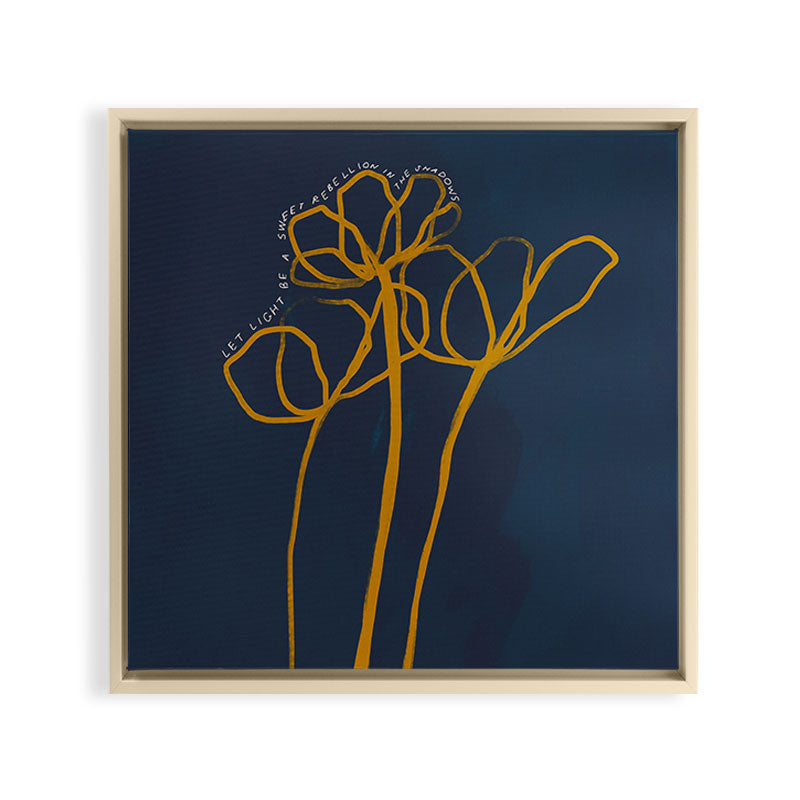 "Let Light Be A Sweet Rebellion In The Shadows." Framed Canvas Print