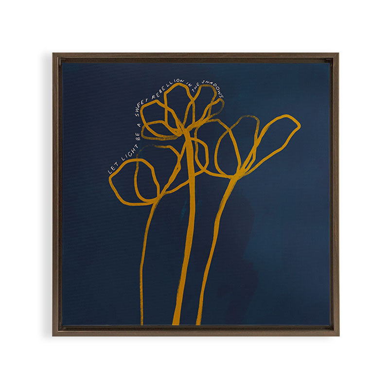 "Let Light Be A Sweet Rebellion In The Shadows." Framed Canvas Print