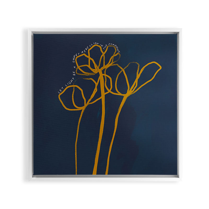 "Let Light Be A Sweet Rebellion In The Shadows." Framed Canvas Print