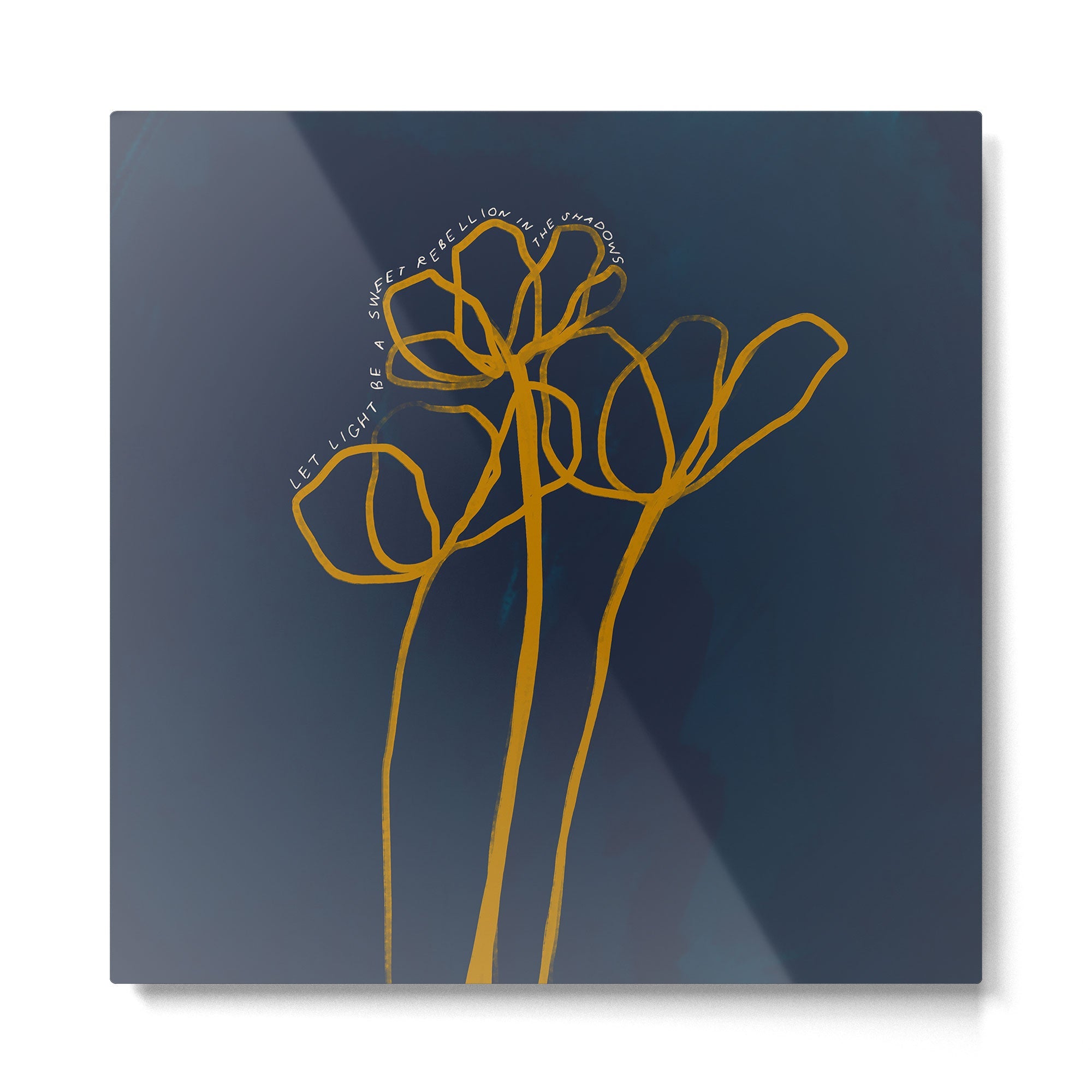 "Let Light Be A Sweet Rebellion In The Shadows." Metal Print
