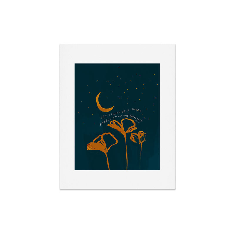 "Let Light Be A Sweet Rebellion In The Shadows" Art Print