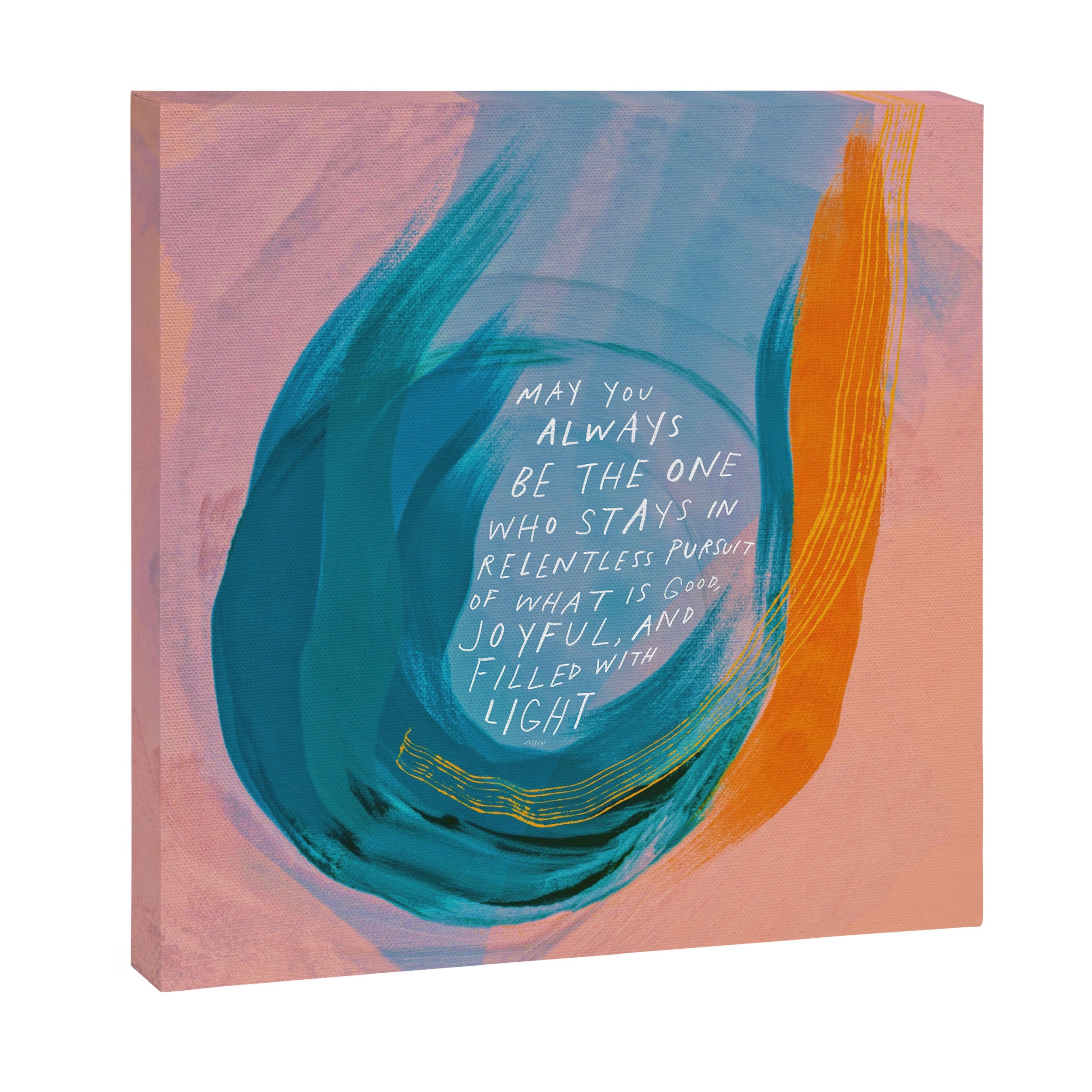"May You Always Be The One Who Stays In Relentless Pursuit.." Canvas Print