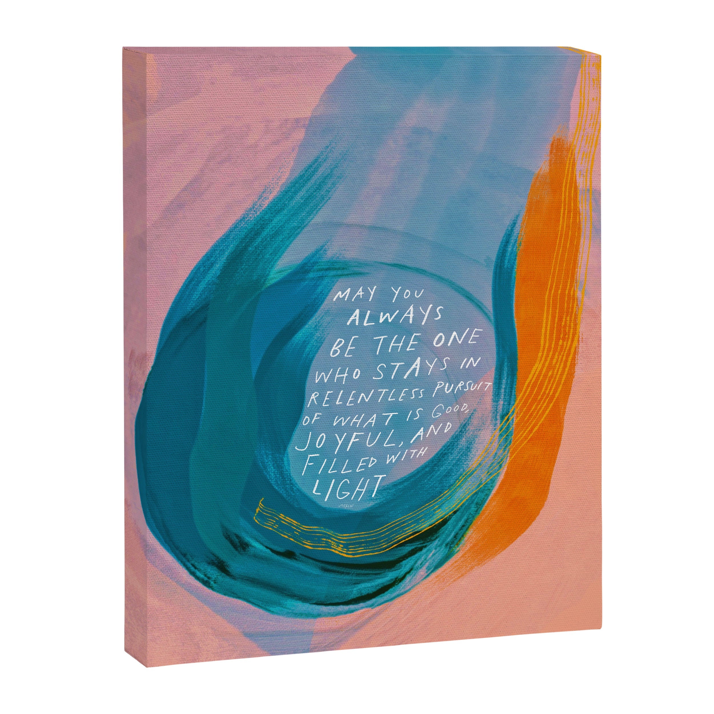 "May You Always Be The One Who Stays In Relentless Pursuit.." Canvas Print