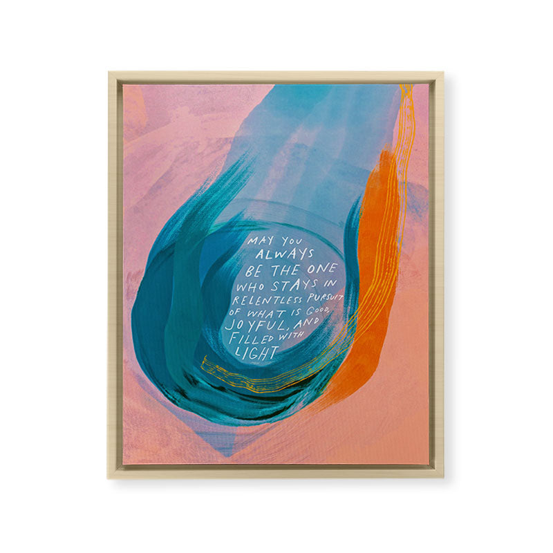 "May You Always Be The One Who Stays In Relentless Pursuit.." Framed Canvas Print