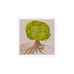 "Remember Your Story, Remember Your Roots, Remember That You Are A Part Of Something So Much Greater Than You." Art Print
