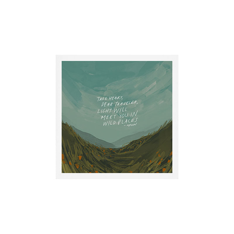 "Take Heart, Dear Traveller, Light Will Meet You In Wild Places." | Landscape Design Art Print