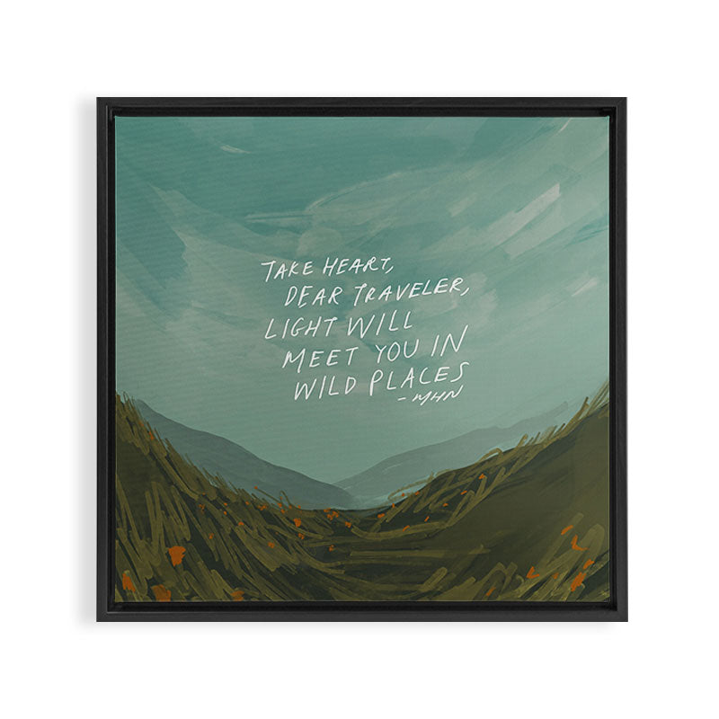 "Take Heart, Dear Traveller, Light Will Meet You In Wild Places." | Landscape Design Framed Canvas Print