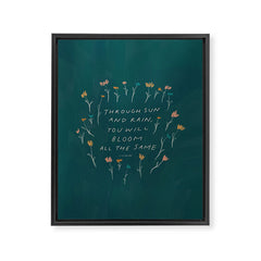 "Through Sun And Rain, You Will Bloom All The Same." Framed Canvas Print