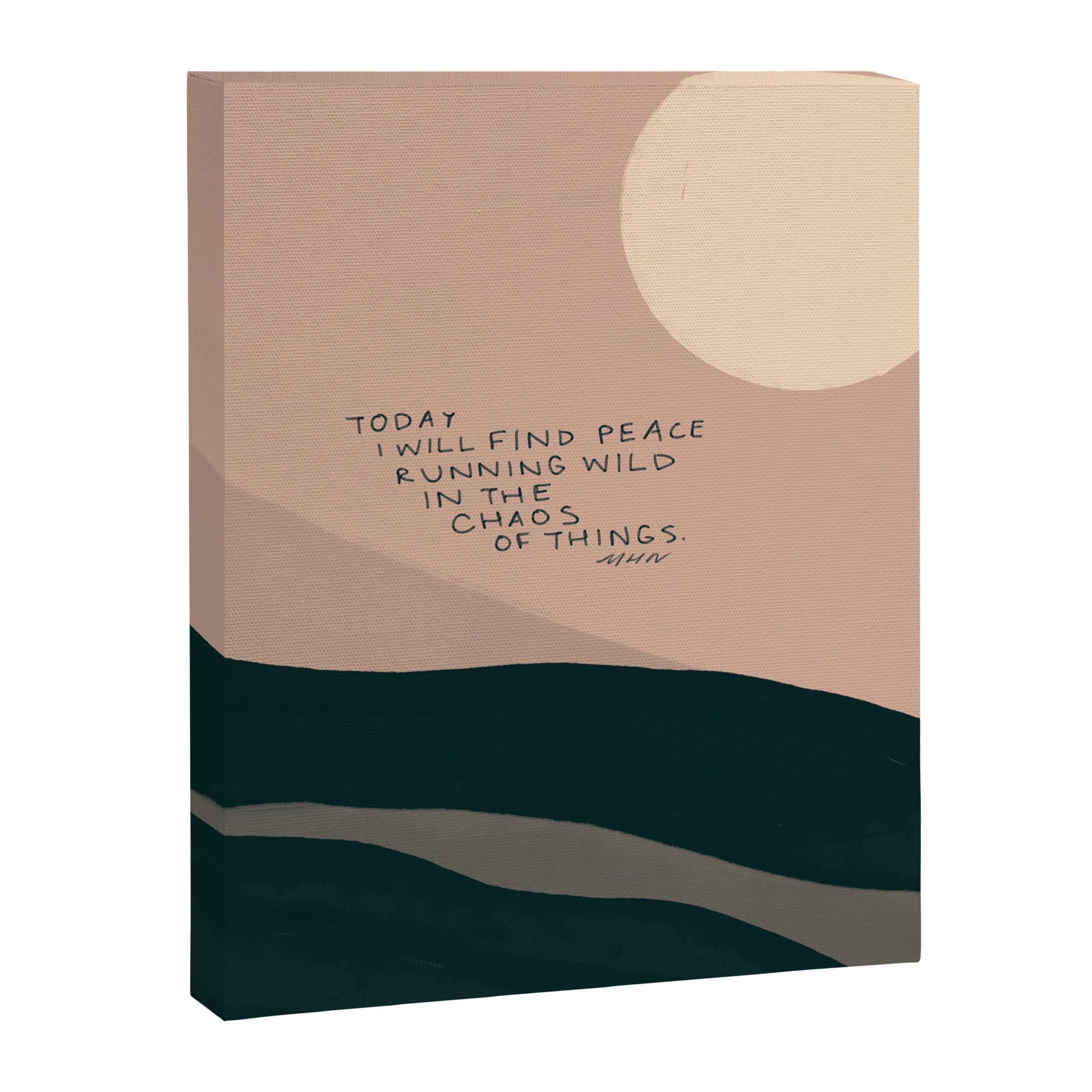 "Today I Will Find Peace Running Wild In The Chaos Of Things." Canvas Print