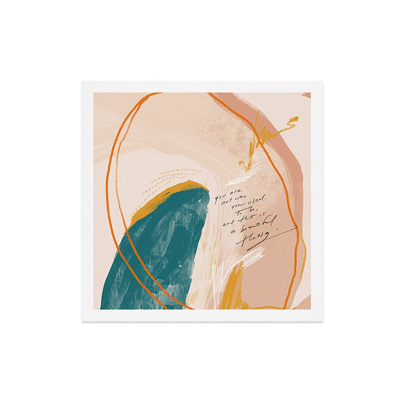"Transformation: You Are Not Who You Used To Be, And That Is A Beautiful Thing." Art Print