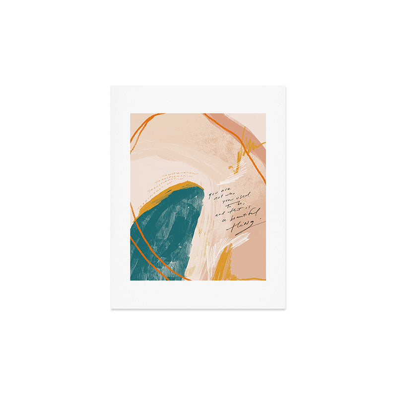 "Transformation: You Are Not Who You Used To Be, And That Is A Beautiful Thing." Art Print