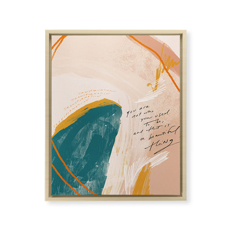 "Transformation: You Are Not Who You Used To Be, And That Is A Beautiful Thing." Framed Canvas Print