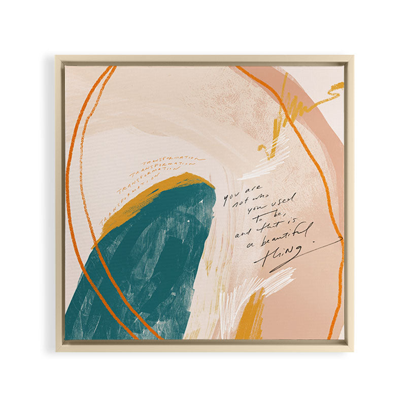 "Transformation: You Are Not Who You Used To Be, And That Is A Beautiful Thing." Framed Canvas Print