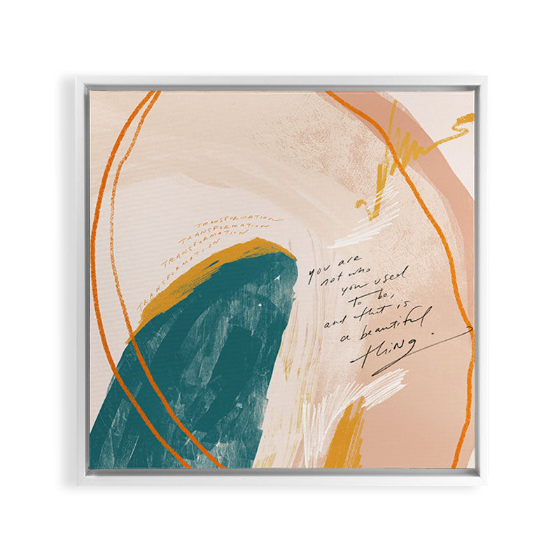 "Transformation: You Are Not Who You Used To Be, And That Is A Beautiful Thing." Framed Canvas Print