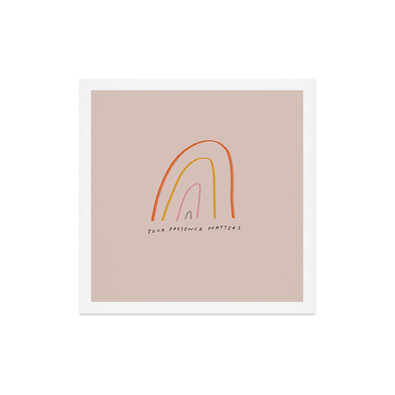 "Your Presence Matters" Art Print