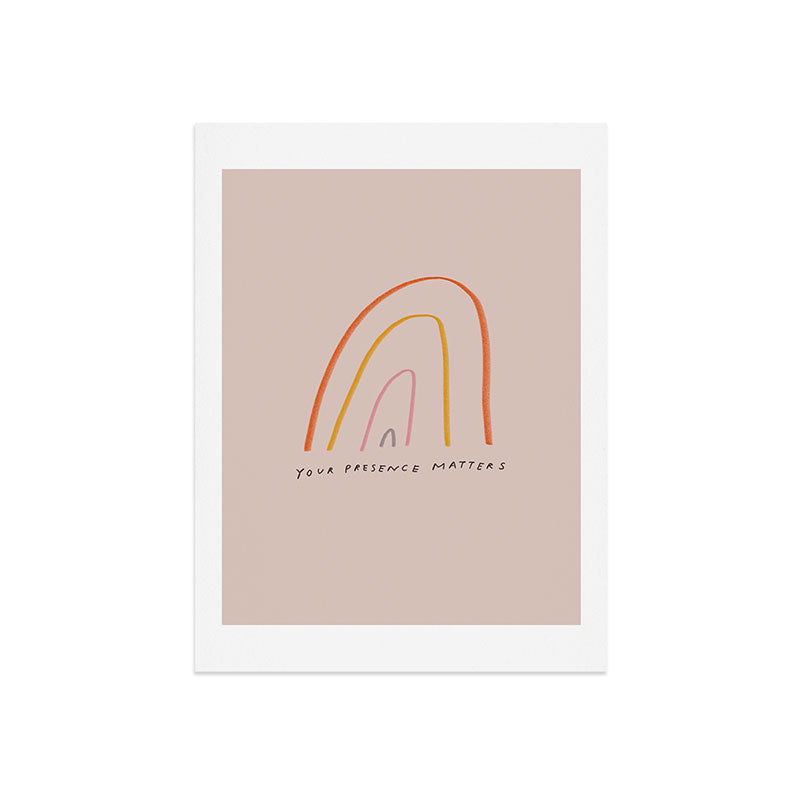 "Your Presence Matters" Art Print