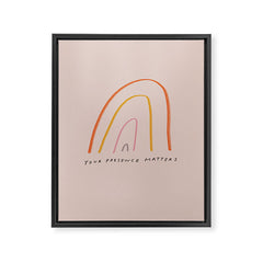 "Your Presence Matters" Framed Canvas Print