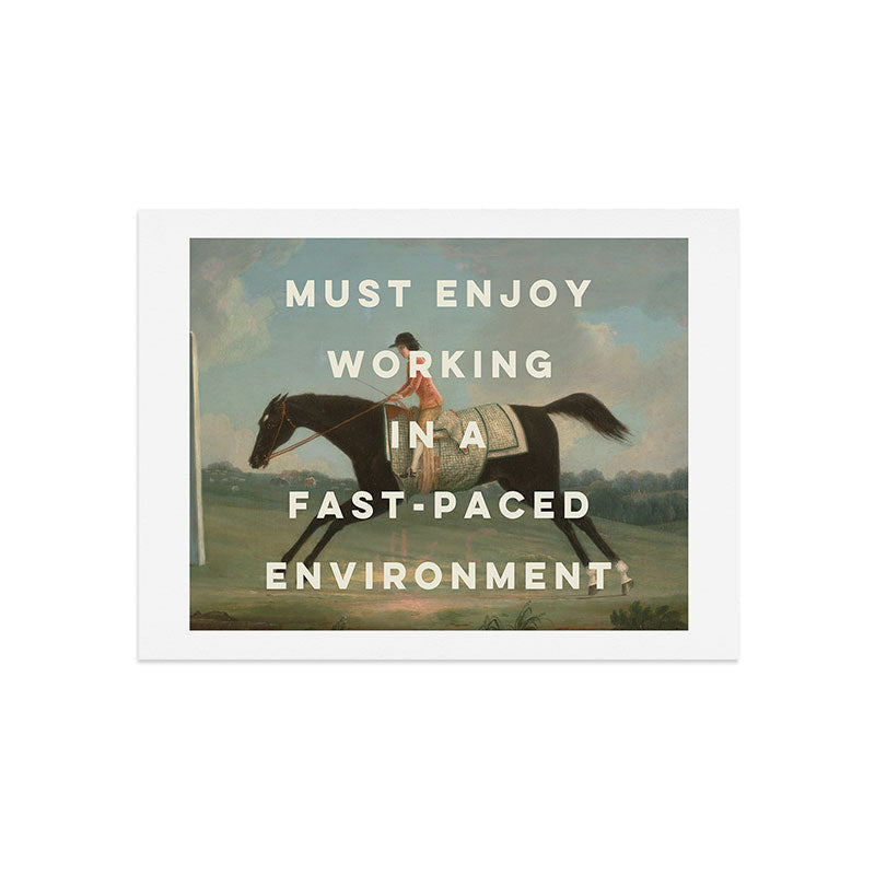 A Fast-Paced Environment Art Print