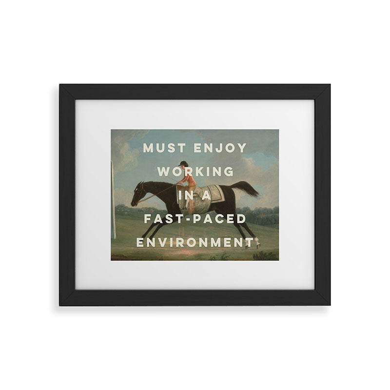 A Fast-Paced Environment Framed Art Print