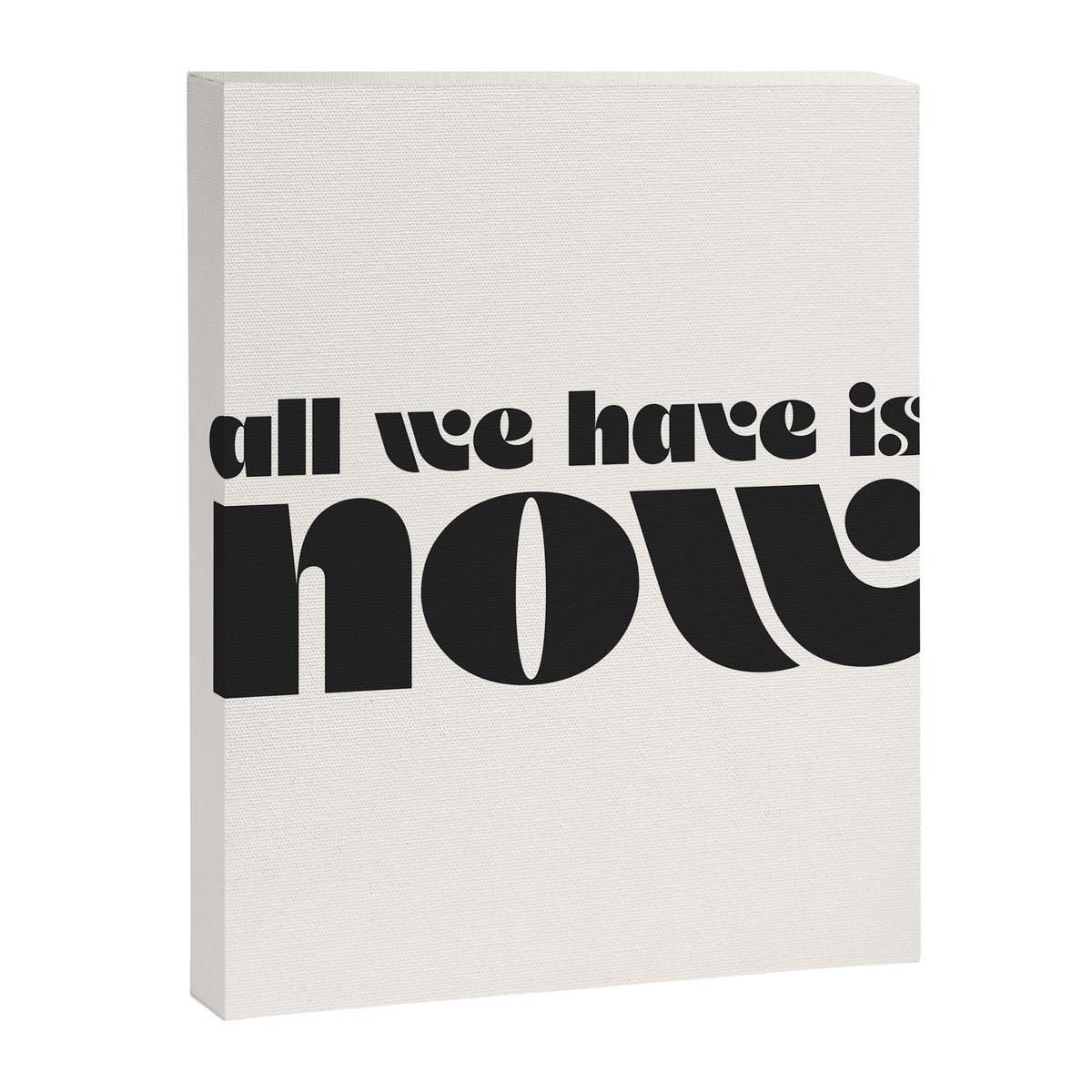 "all we have is now" Canvas Print