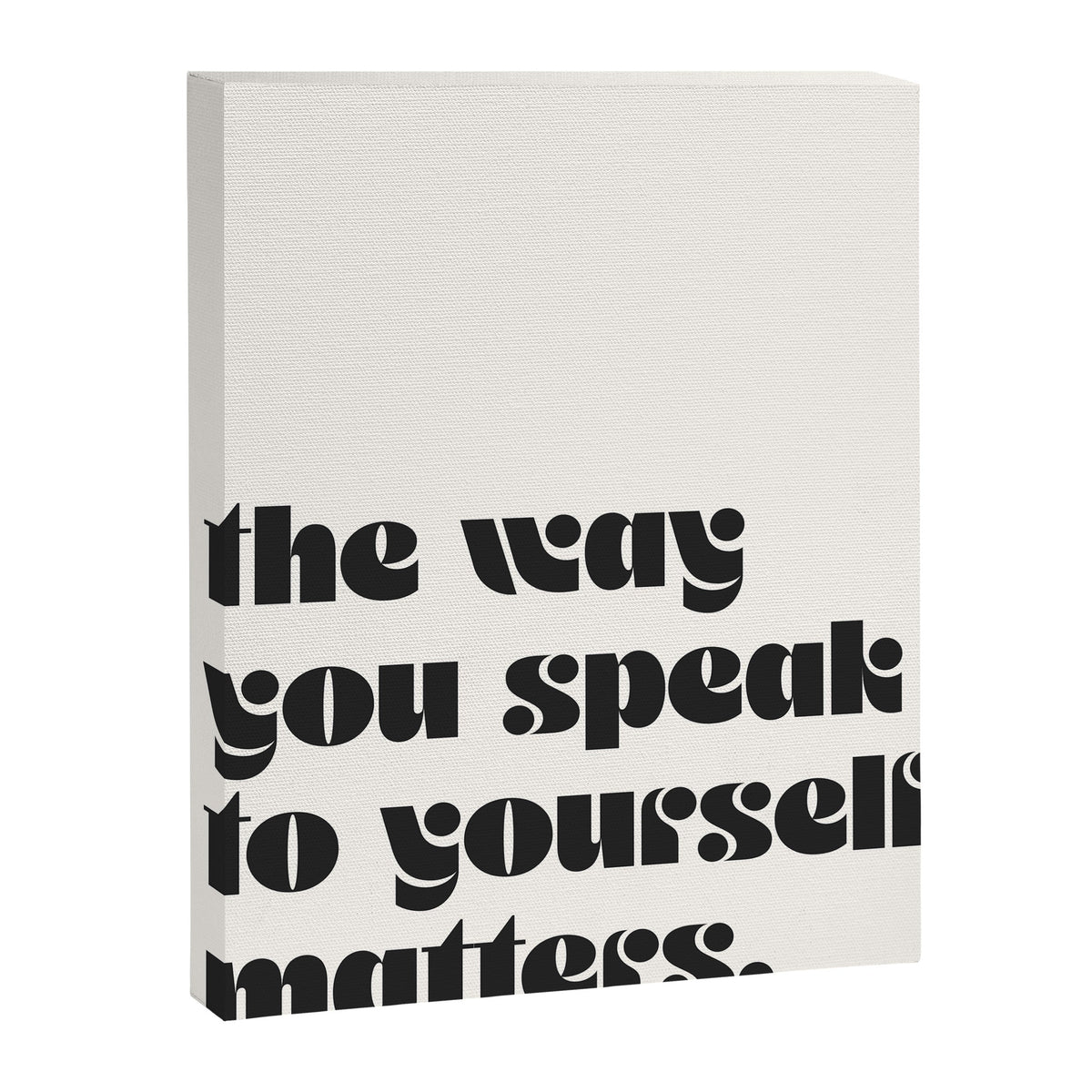 "the way you speak to yourself matters" Canvas Print