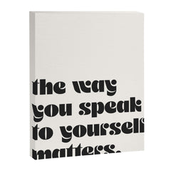 "the way you speak to yourself matters" Canvas Print