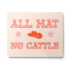 "All hat no cattle" in pink and orange retro western letters Metal Print
