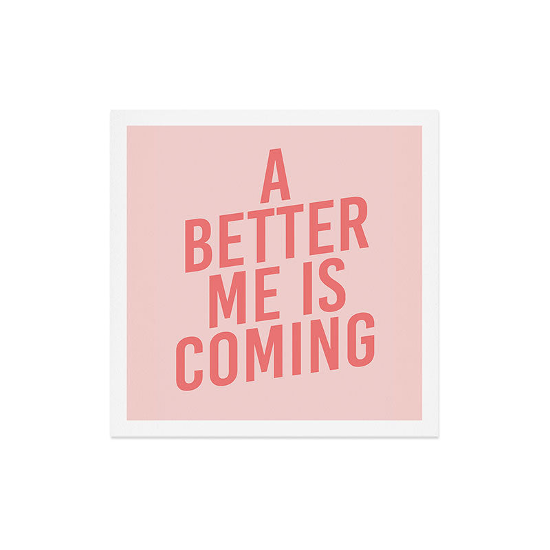 A Better Me Art Print