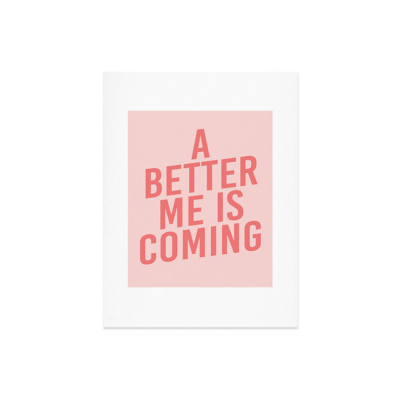 A Better Me Art Print