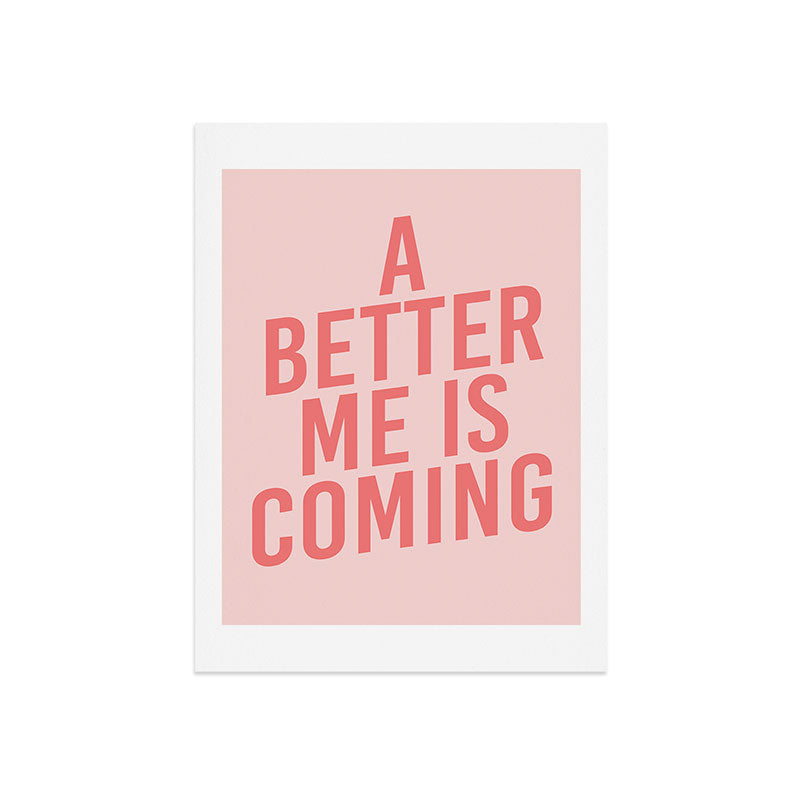 A Better Me Art Print