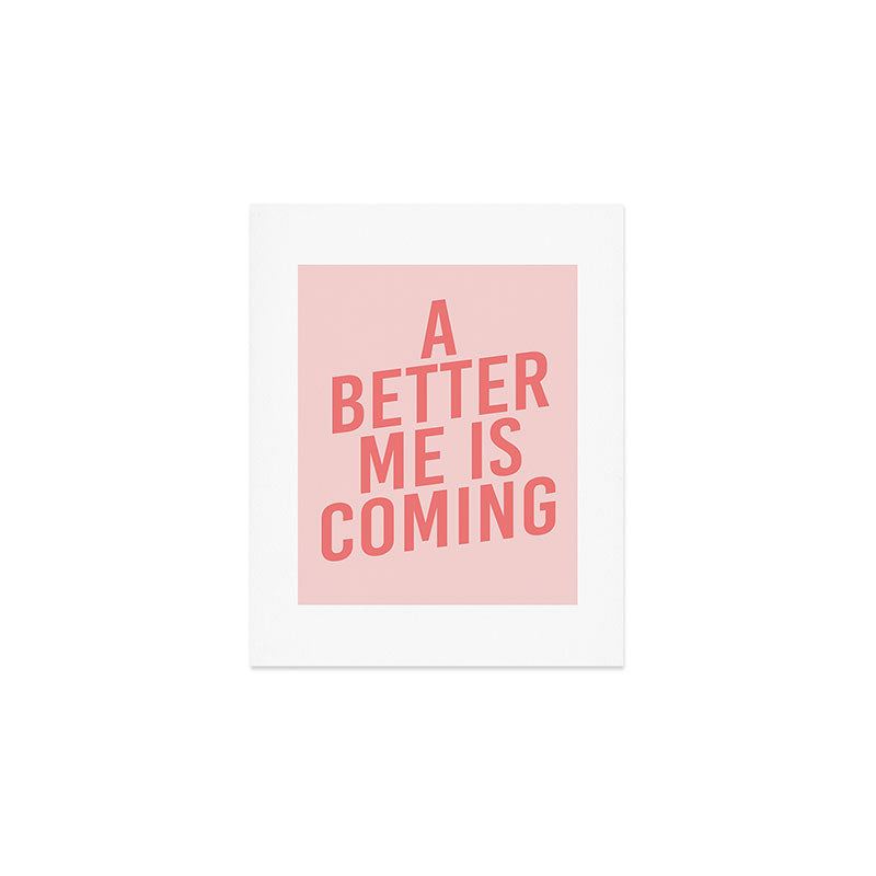 A Better Me Art Print