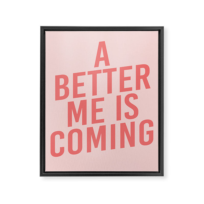 A Better Me Framed Canvas Print