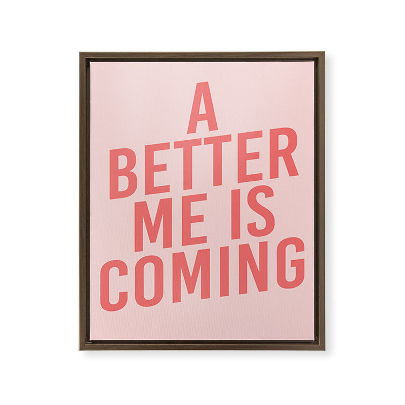 A Better Me Framed Canvas Print