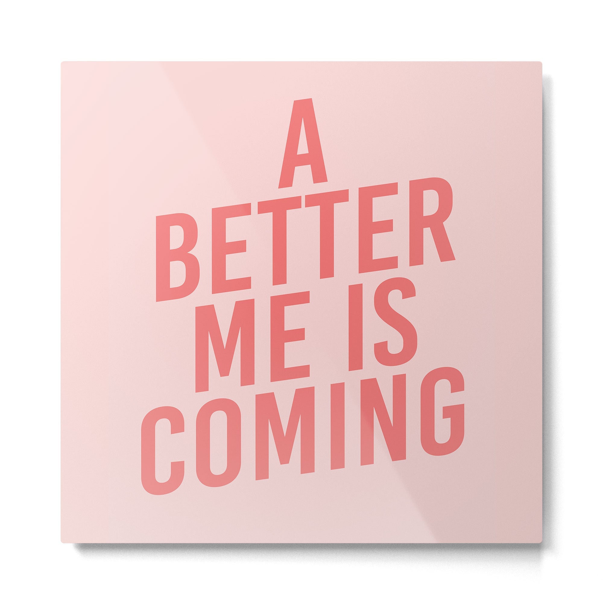 A Better Me Metal Print