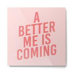 A Better Me Metal Print