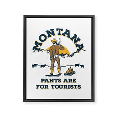 "Montana: Pants Are For Tourists" Funny Retro Cowboy Travel Art Framed Canvas Print
