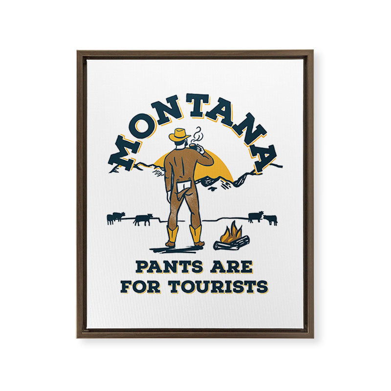 "Montana: Pants Are For Tourists" Funny Retro Cowboy Travel Art Framed Canvas Print