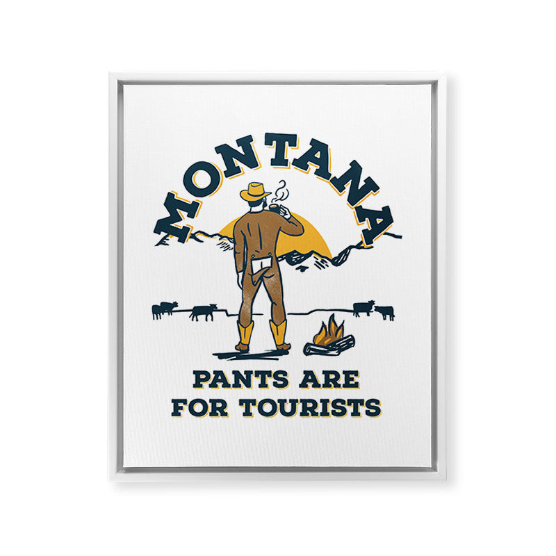 "Montana: Pants Are For Tourists" Funny Retro Cowboy Travel Art Framed Canvas Print