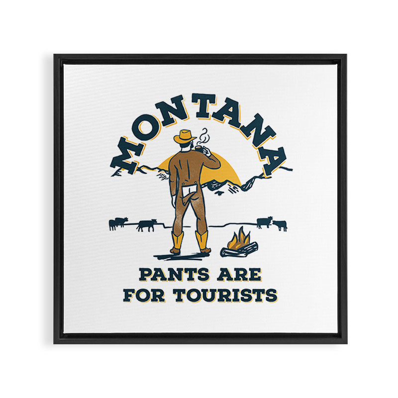 "Montana: Pants Are For Tourists" Funny Retro Cowboy Travel Art Framed Canvas Print