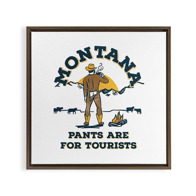 "Montana: Pants Are For Tourists" Funny Retro Cowboy Travel Art Framed Canvas Print