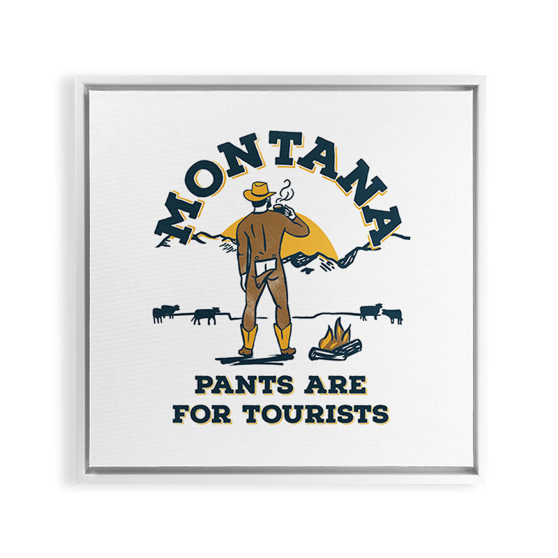"Montana: Pants Are For Tourists" Funny Retro Cowboy Travel Art Framed Canvas Print